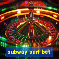 subway surf bet